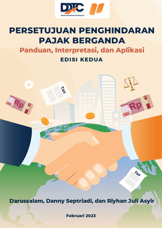 Buku Persetujuan Penghindaran Pajak Berganda: Panduan, Interpretasi, dan Aplikasi (Edisi Kedua)