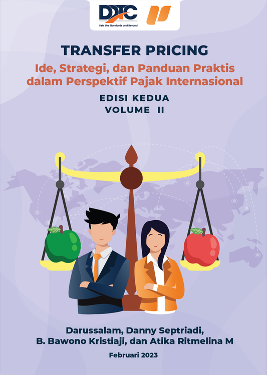 Buku Transfer Pricing: Ide, Strategi, dan Panduan Praktis dalam Perspektif Pajak Internasional (Edisi Kedua: Volume II)