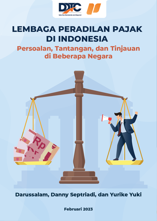 Buku Lembaga Peradilan Pajak di Indonesia: Persoalan, Tantangan, dan Tinjauan di Beberapa Negara