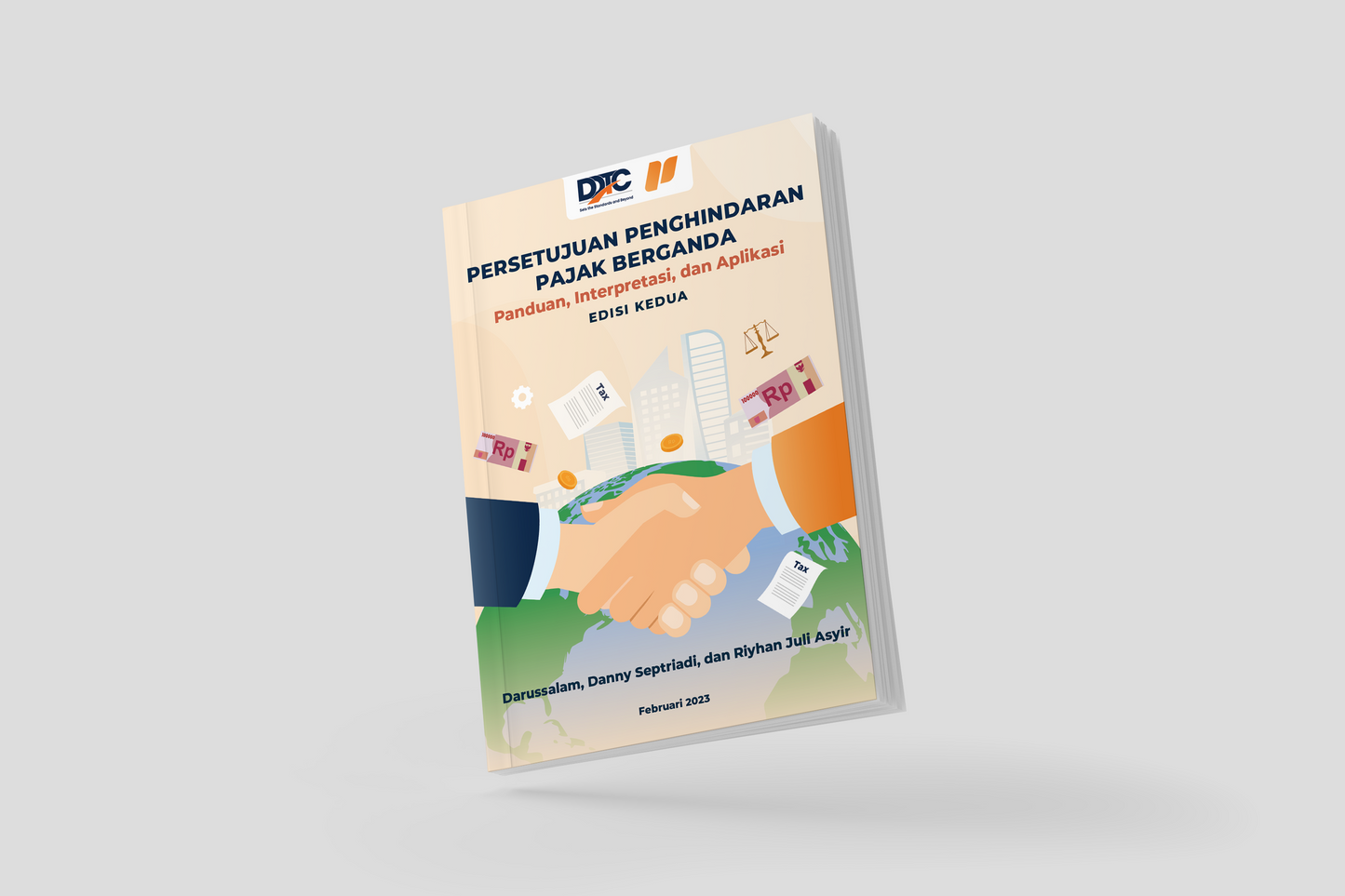 Buku Persetujuan Penghindaran Pajak Berganda: Panduan, Interpretasi, dan Aplikasi (Edisi Kedua)